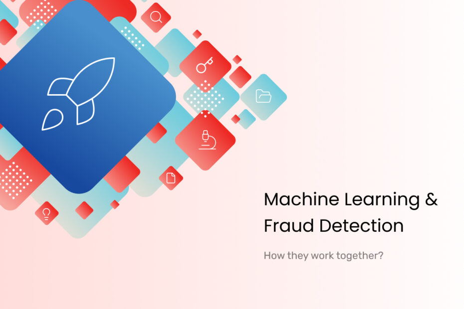 Machine Learning and Fraud Detection