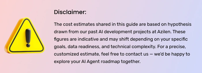AI Agent Development Cost Disclaimer