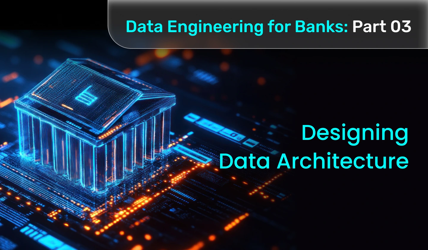 Data Architecture for Banks