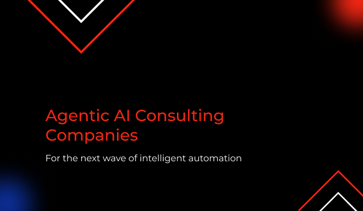 Top Agentic AI Consulting Companies