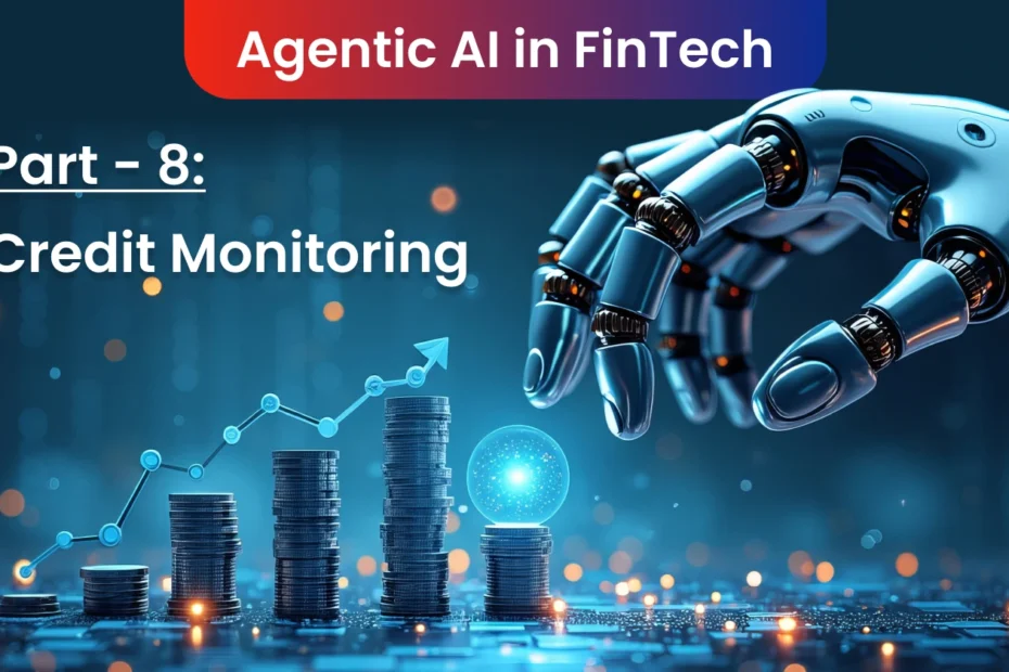 Agentic AI for Credit Monitoring