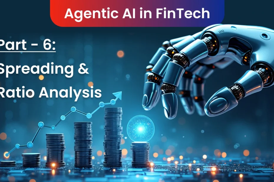Agentic AI for Spreading and Ratio Analysis