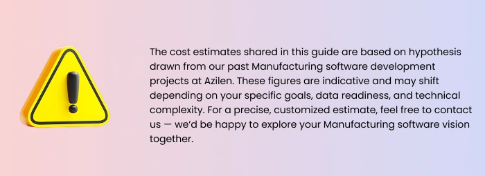 Manufacturing Software Development Cost Disclaimer