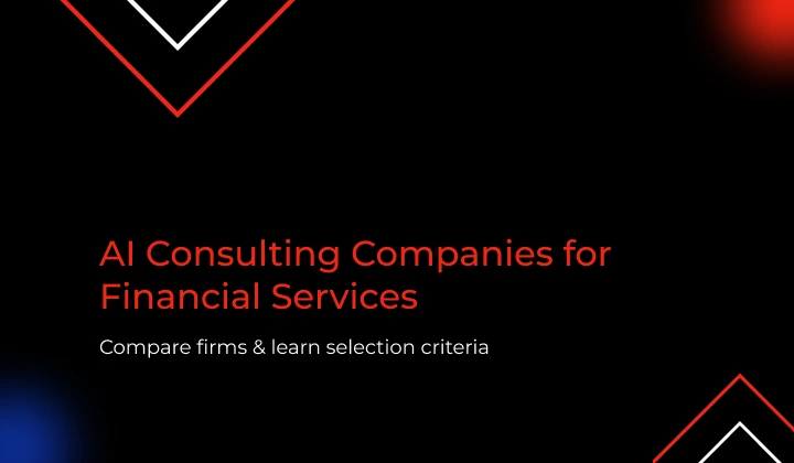 Top AI Consulting Companies for Financial Services