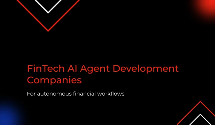 Top FinTech AI Agent Development Companies