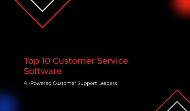 Top Customer Service Software (10 List)